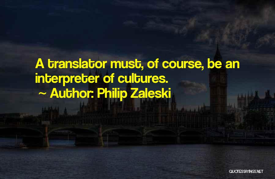 Language Interpreter Quotes By Philip Zaleski