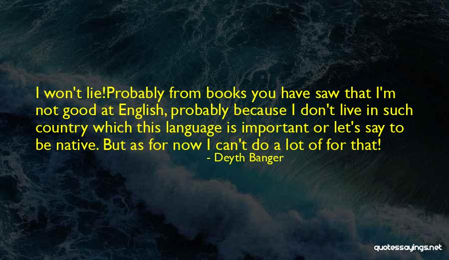 Language Is Not Important Quotes By Deyth Banger