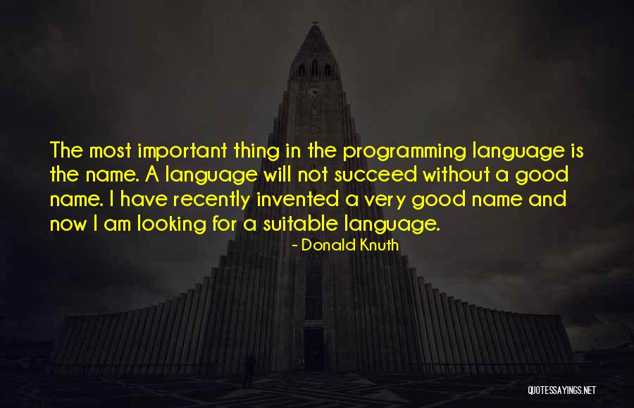 Language Is Not Important Quotes By Donald Knuth
