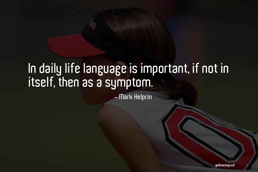 Language Is Not Important Quotes By Mark Helprin