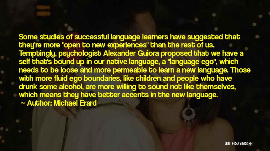 Language Learners Quotes By Michael Erard