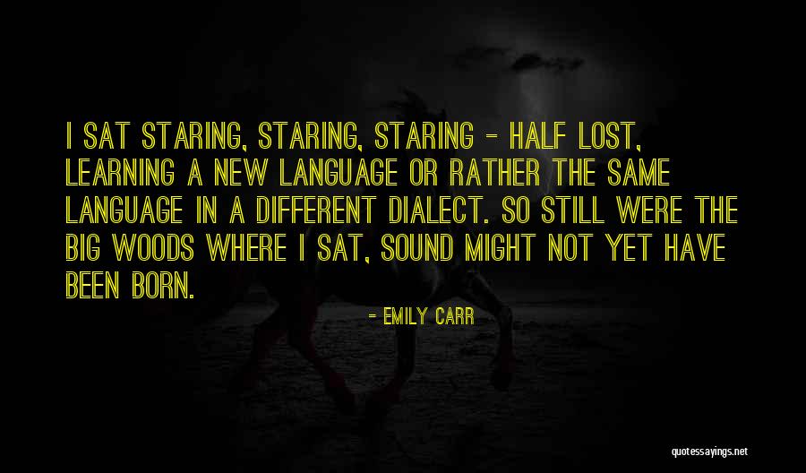 Language Learning A New Language Quotes By Emily Carr Language Learning A New Language Quotes By Emily Carr