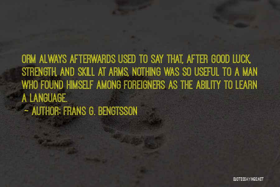 Language Learning Quotes By Frans G. Bengtsson