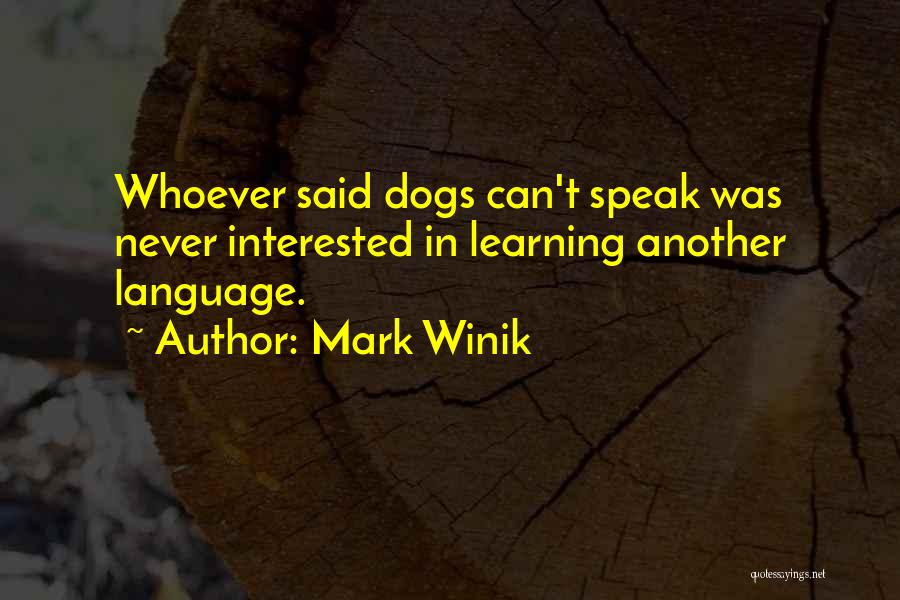 Language Learning Quotes By Mark Winik