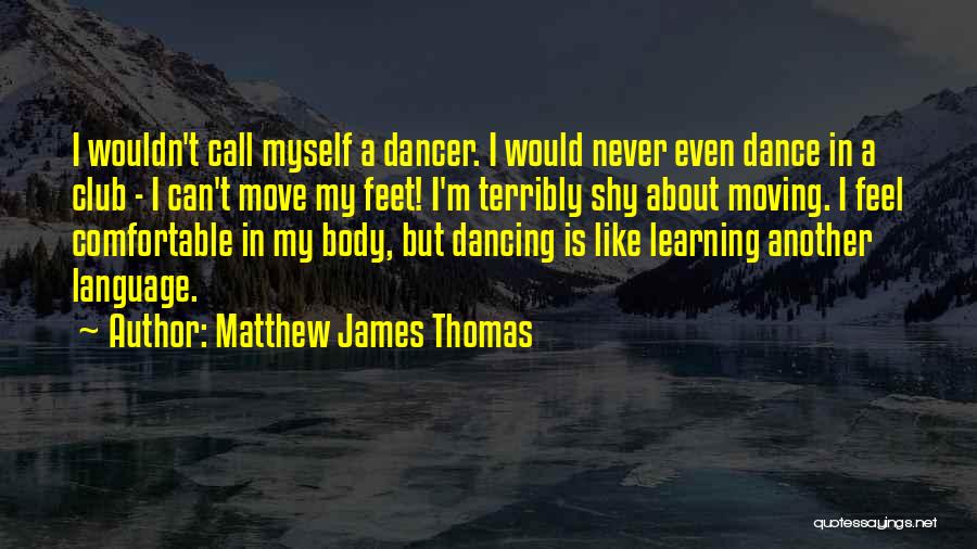 Language Learning Quotes By Matthew James Thomas