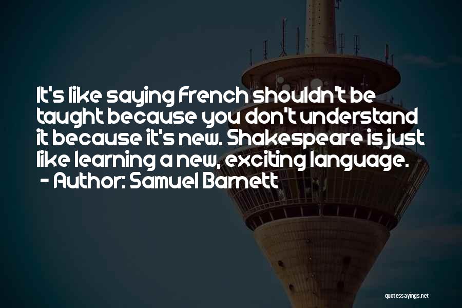 Language Learning Quotes By Samuel Barnett