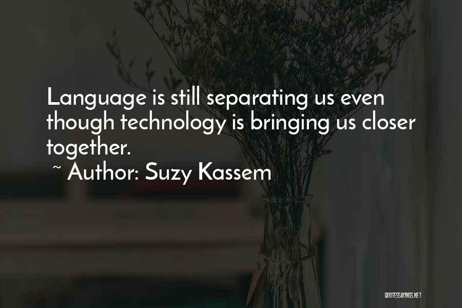 Language Learning Quotes By Suzy Kassem