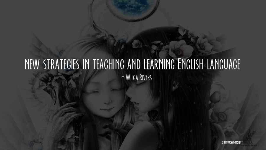 Language Learning Strategies Quotes By Wilga Rivers