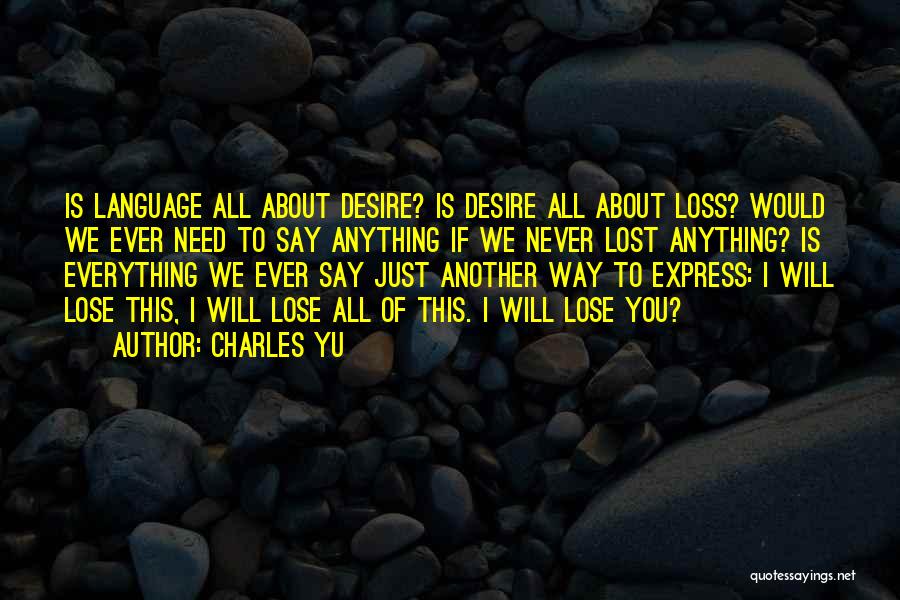 Language Loss Quotes By Charles Yu