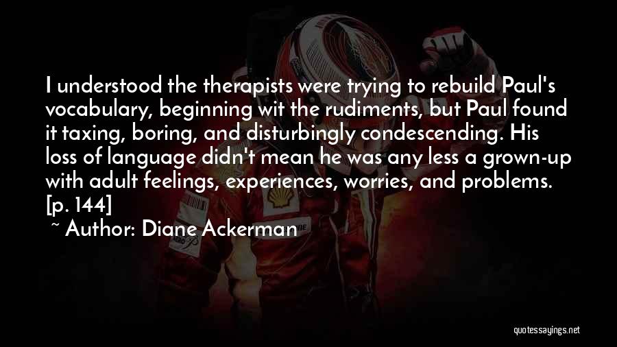 Language Loss Quotes By Diane Ackerman