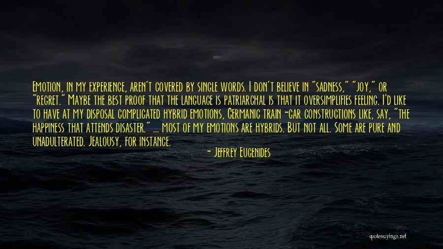 Language Of Emotions Quotes By Jeffrey Eugenides Language Of Emotions Quotes By Jeffrey Eugenides