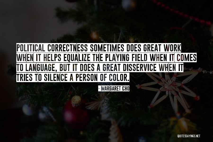 Language Of Silence Quotes By Margaret Cho Language Of Silence Quotes By Margaret Cho