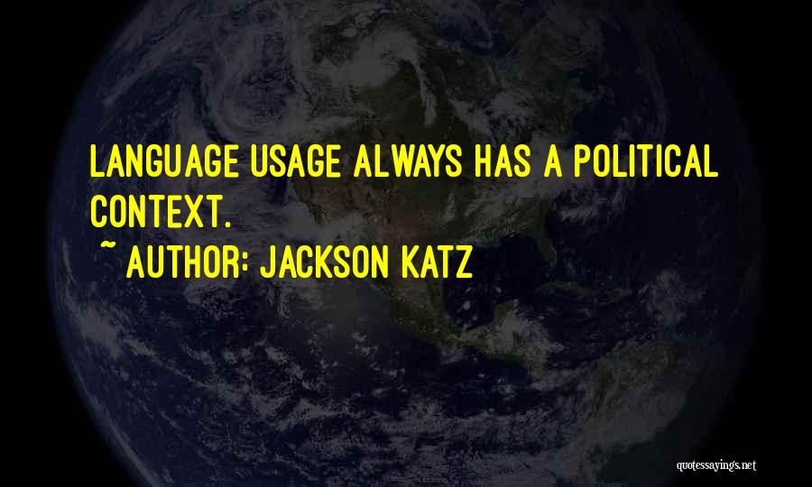 Language Usage Quotes By Jackson Katz