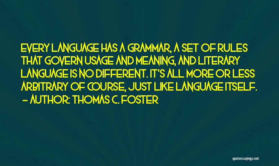 Language Usage Quotes By Thomas C. Foster