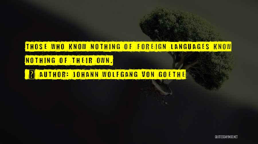 Languages Communication Quotes By Johann Wolfgang Von Goethe