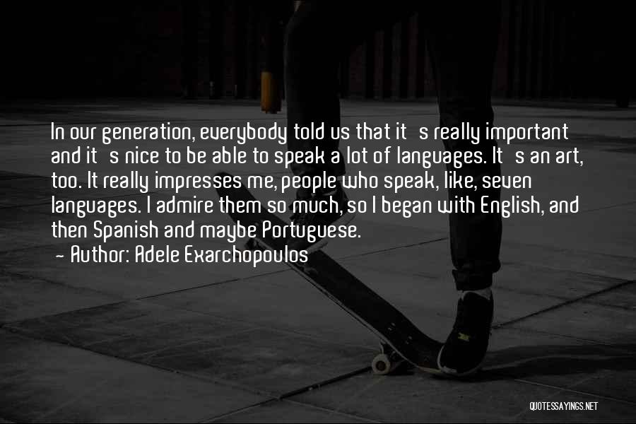 Languages Important Quotes By Adele Exarchopoulos