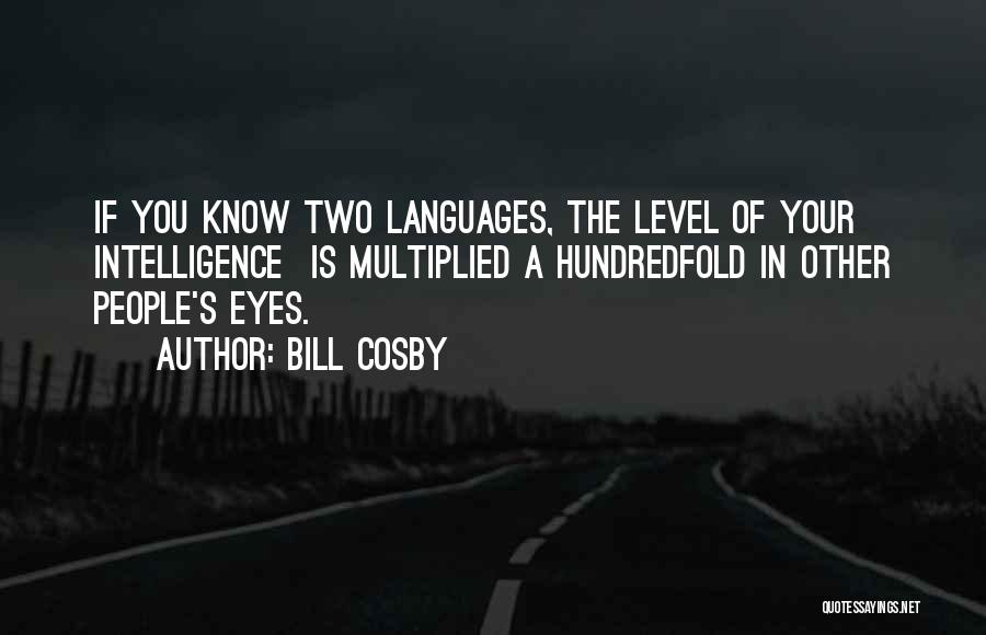 Languages Quotes By Bill Cosby