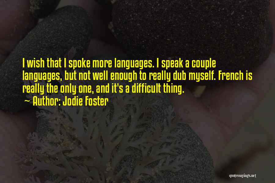 Languages Quotes By Jodie Foster