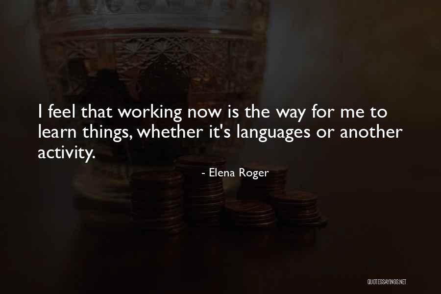 Languages To Learn Quotes By Elena Roger