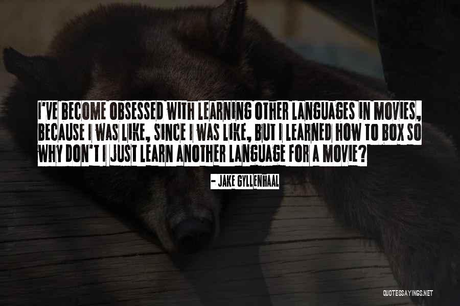 Languages To Learn Quotes By Jake Gyllenhaal