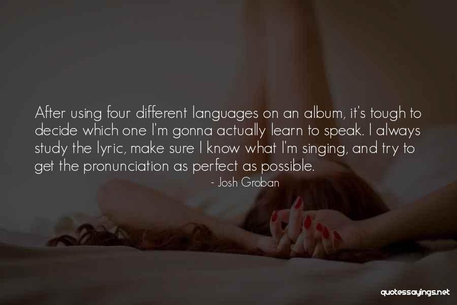 Languages To Learn Quotes By Josh Groban