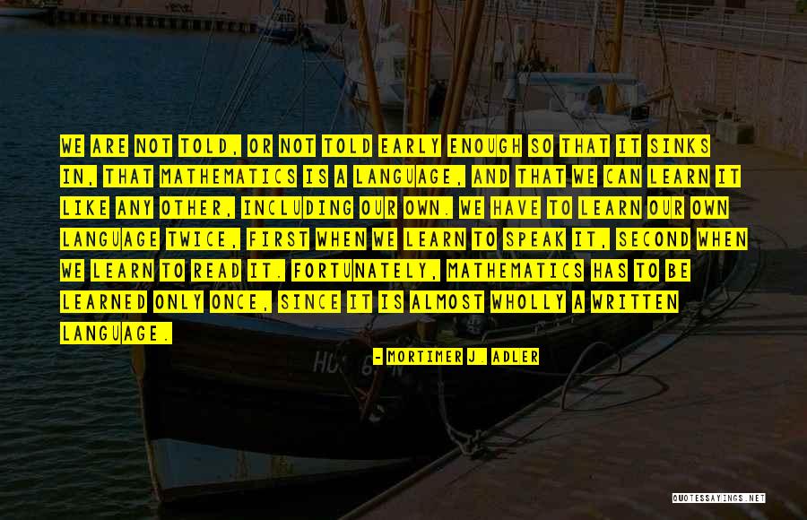Languages To Learn Quotes By Mortimer J. Adler