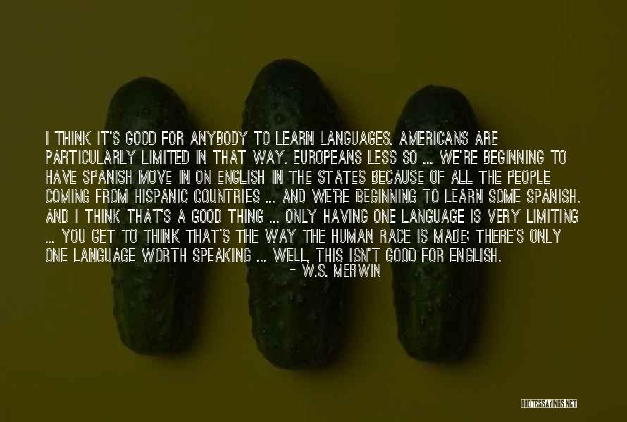 Languages To Learn Quotes By W.S. Merwin