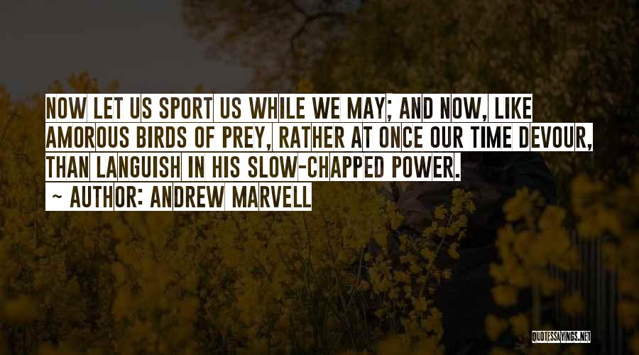 Languish Quotes By Andrew Marvell