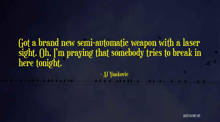 Langvardt Irac Quotes By Al Yankovic Langvardt Irac Quotes By Al Yankovic