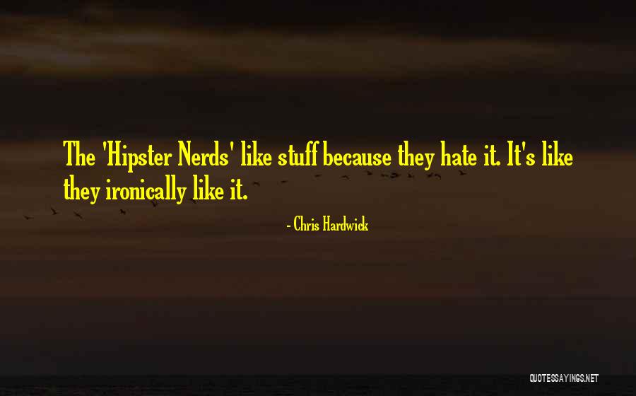 Langzaamste Vis Quotes By Chris Hardwick Langzaamste Vis Quotes By Chris Hardwick