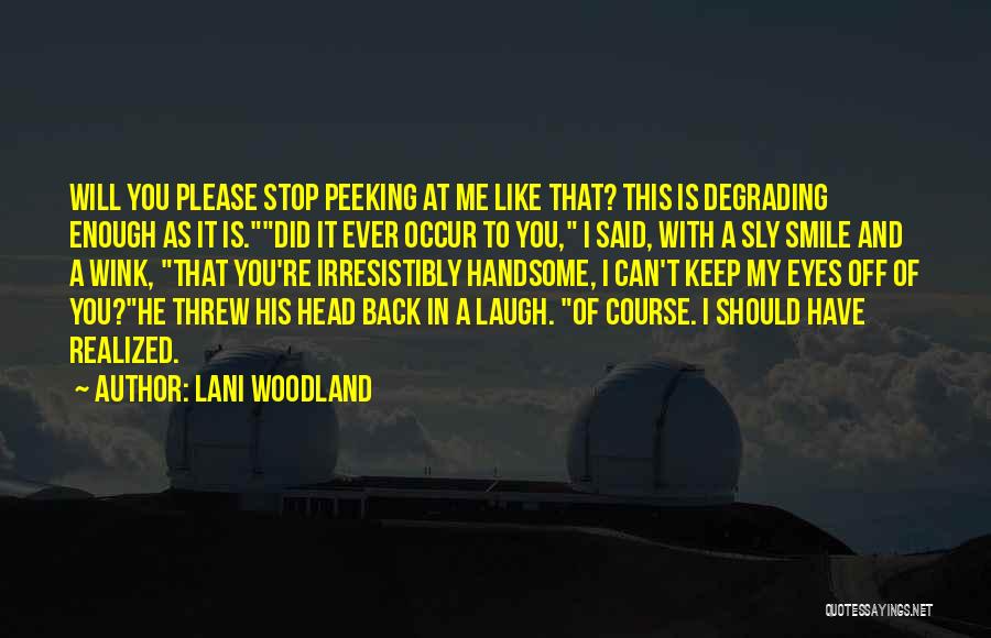 Lani Woodland Quotes 1060714