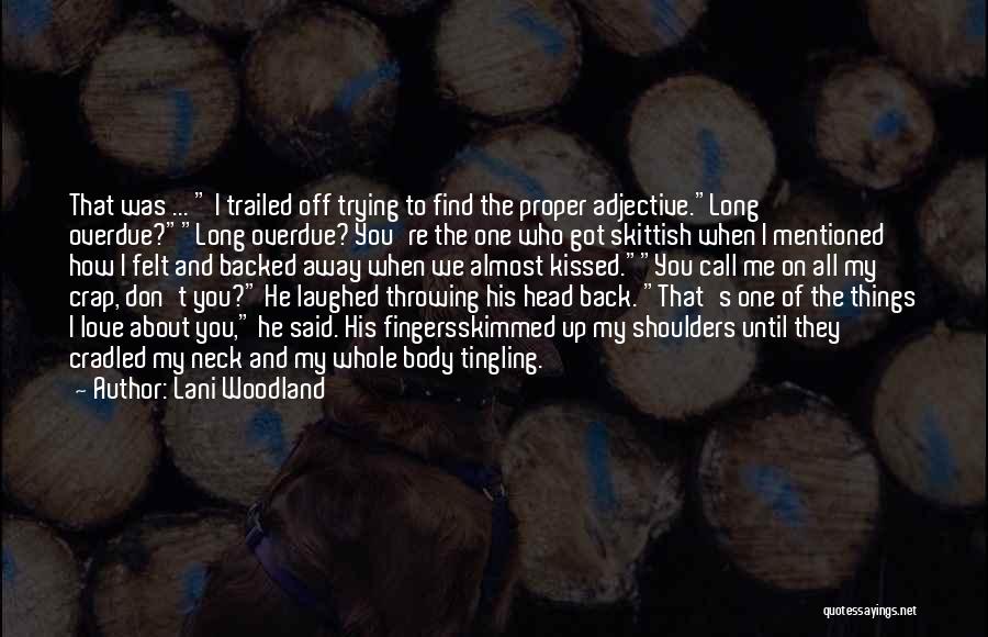 Lani Woodland Quotes 1518553