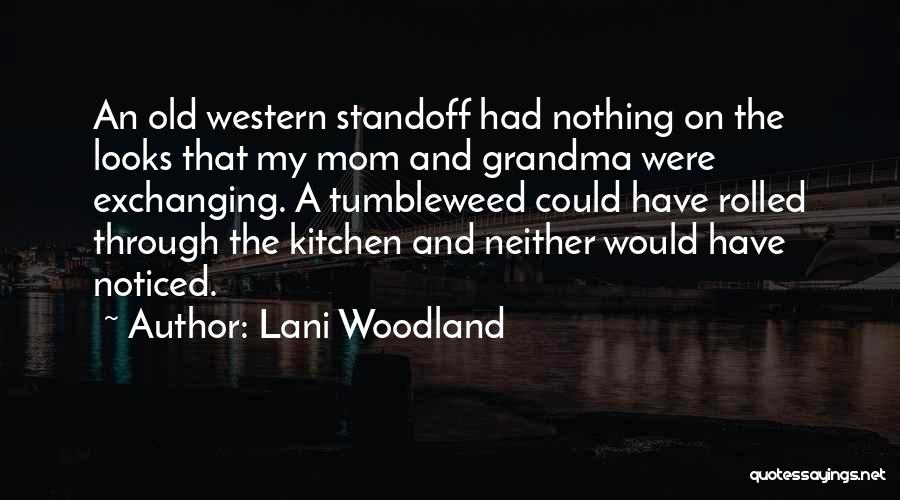 Lani Woodland Quotes 2170161