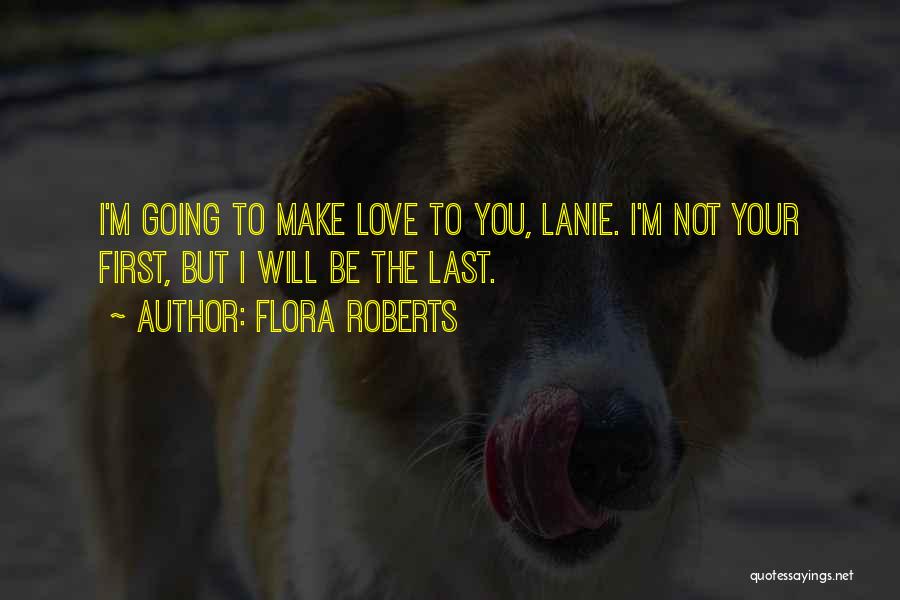 Lanie Quotes By Flora Roberts