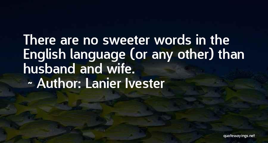 Lanier Ivester Quotes 1896142