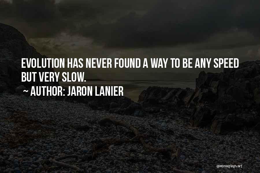 Lanier Quotes By Jaron Lanier