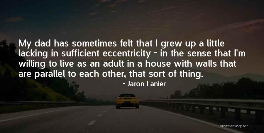 Lanier Quotes By Jaron Lanier