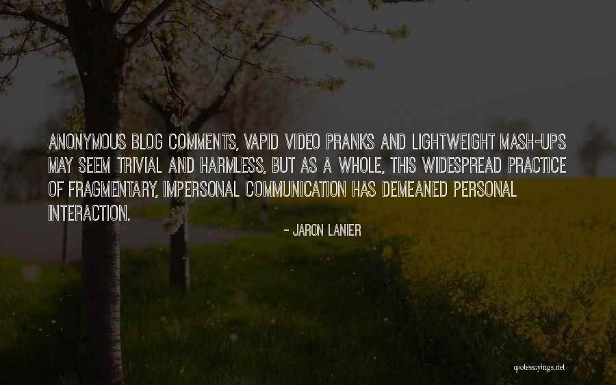 Lanier Quotes By Jaron Lanier