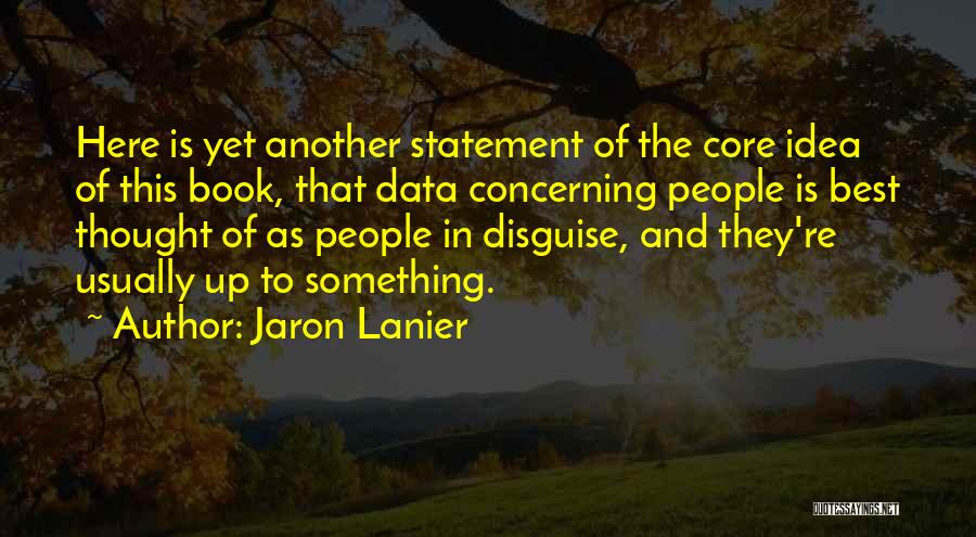 Lanier Quotes By Jaron Lanier