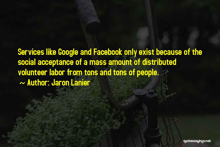 Lanier Quotes By Jaron Lanier