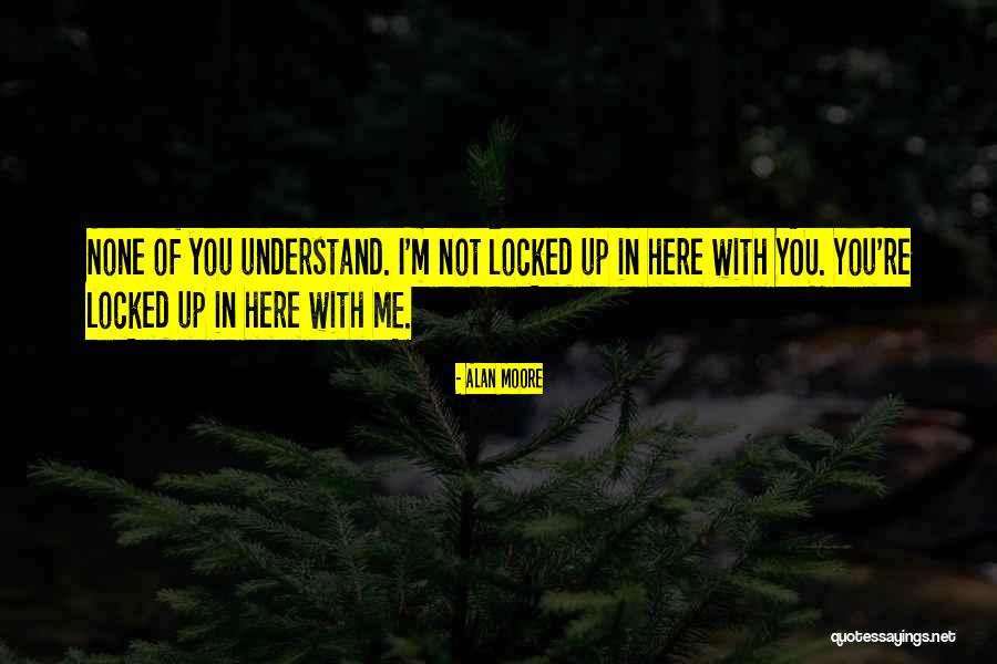 Lannery Quotes By Alan Moore