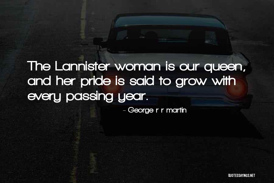 Lannister Pride Quotes By George R R Martin Lannister Pride Quotes By George R R Martin