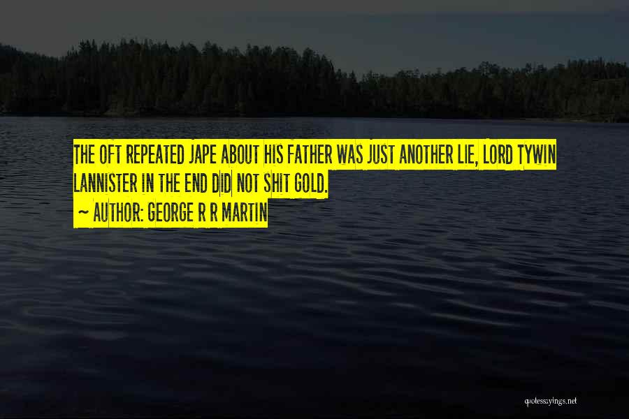 Lannister Quotes By George R R Martin