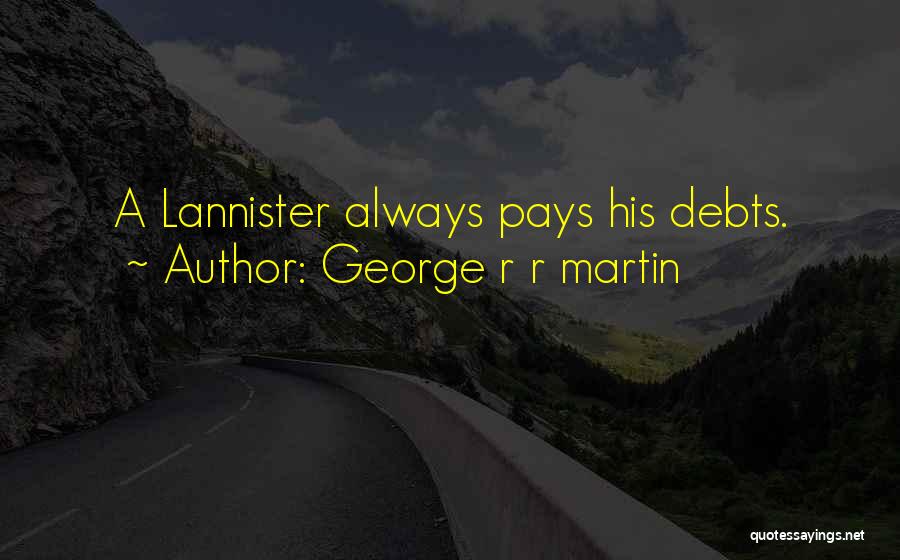 Lannister Quotes By George R R Martin