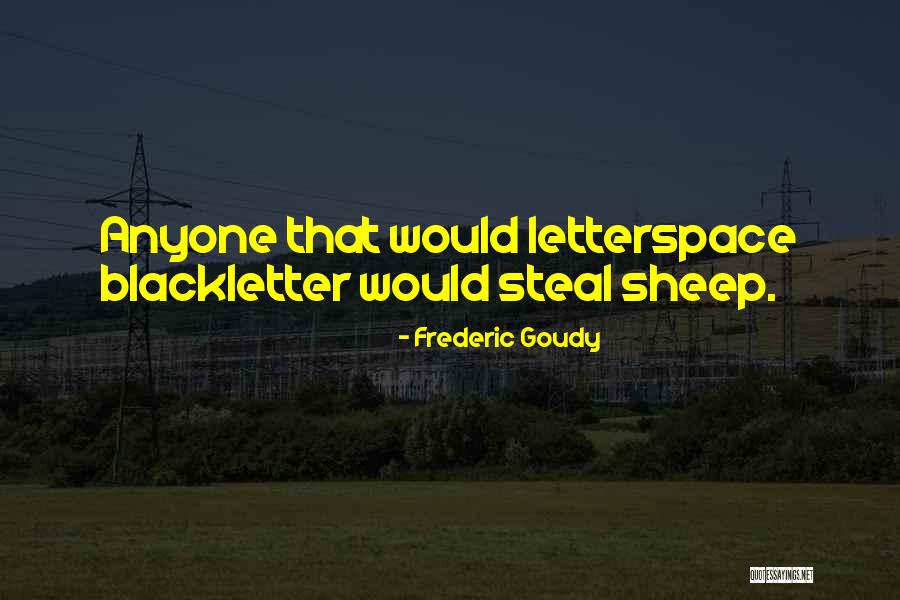 Lansel Lanister Quotes By Frederic Goudy Lansel Lanister Quotes By Frederic Goudy