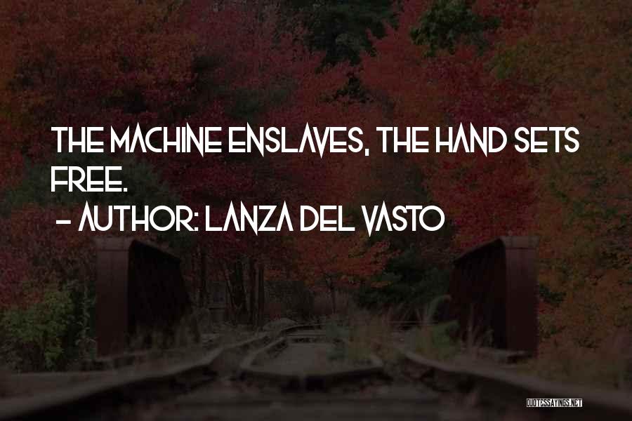 Lanza Quotes By Lanza Del Vasto