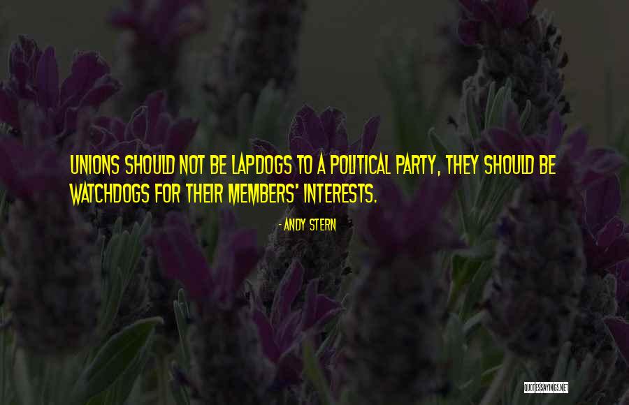 Lapdogs All Of You Quotes By Andy Stern Lapdogs All Of You Quotes By Andy Stern