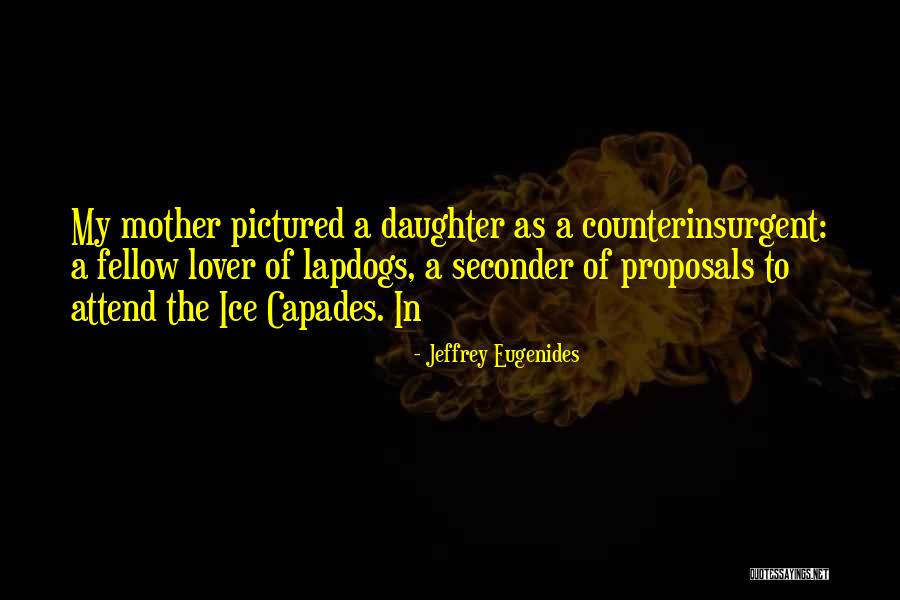 Lapdogs All Of You Quotes By Jeffrey Eugenides Lapdogs All Of You Quotes By Jeffrey Eugenides
