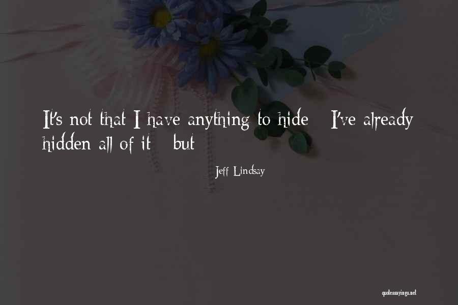 Lapensiuni Quotes By Jeff Lindsay Lapensiuni Quotes By Jeff Lindsay