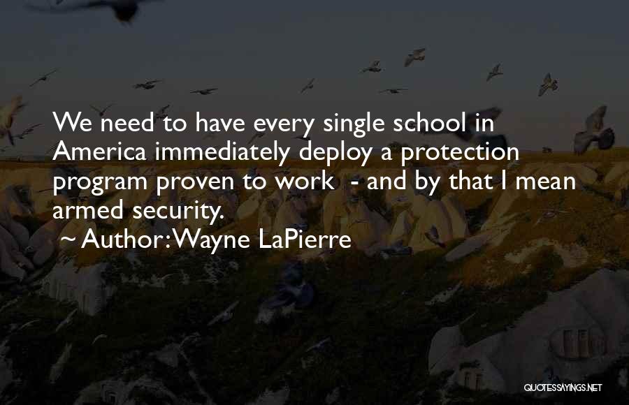 Lapierre Quotes By Wayne LaPierre